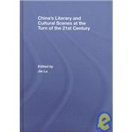 Chinas Literary and Cultural Scenes at the Turn of the 21st Century by Lu; Jie, 9780415420785