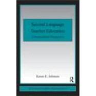 Second Language Teacher Education: A Sociocultural Perspective by Johnson; Karen E, 9780415800785