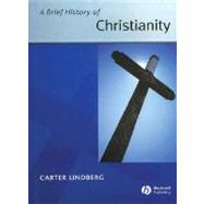 A Brief History of Christianity by Lindberg, Carter, 9781405110785