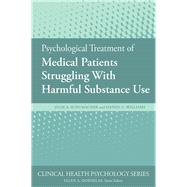 Psychological Treatment of Medical Patients Struggling With Harmful Substance Use by Schumacher, Julie A.; Williams, Daniel C., 9781433830785