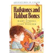 Hailstones and Halibut Bones by O'Neill, Mary; Wallner, John, 9780385410786