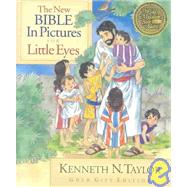 The New Bible in Pictures for Little Eyes Gift Edition by Taylor, Kenneth N., 9780802430786