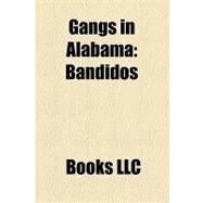 Gangs in Alabam : Bandidos, Dixie Mafia, Devils Diciples, Black P. Stones by , 9781156240786