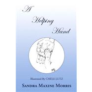 A Helping Hand by MORRIS SANDRA MAXINE, 9781436340786