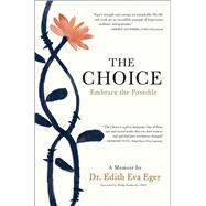 The Choice Embrace the Possible by Eger, Edith Eva, 9781501130786