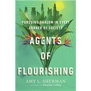 Agents of Flourishing by Amy L. Sherman, 9781514000786