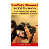Youtube Channel Behind the Scenes by Jackson, Martina, 9781522780786