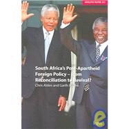 South Africa's Post Apartheid Foreign Policy: From Reconciliation to Revival? by Alden,Chris, 9780198530787