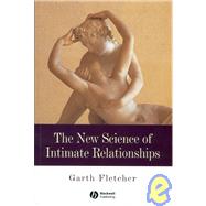The New Science of Intimate Relationships by Fletcher, Garth J. O., 9780631220787