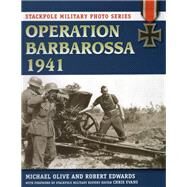 Operation Barbarossa 1941 by Olive, Michael; Edwards, Robert J.,; Evans, Chris, 9780811710787