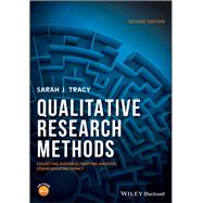 Qualitative Research Methods Collecting Evidence, Crafting Analysis, Communicating Impact by Tracy, Sarah J., 9781119390787