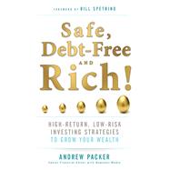 Safe, Debt-free, and Rich! by Packer, Andrew, 9781630060787