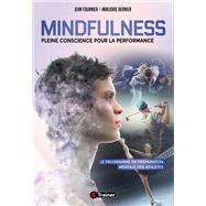 Mindfulness : Pleine Conscience pour la Performance by Jean Fournier; Marjorie Bernier, 9782492430787