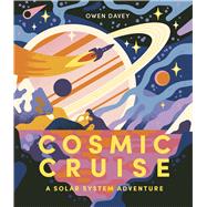 Cosmic Cruise A Solar System Adventure by Davey, Owen, 9798895090787