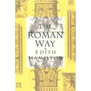 The Roman Way by HAMILTON,EDITH, 9780393310788