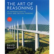 The Art of Reasoning: An Introduction to Logic and Critical Thinking by Kelley, David, 9780393930788