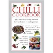 Chilli Cookbook Spice Up Your Cooking With This Fiery Collection Of Sizzling Recipes by Ferguson, Valerie, 9780754830788