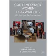 Contemporary Women Playwrights Into the 21st Century by Farfan, Penny; Ferris, Lesley, 9781137270788