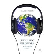 Linguistic Fieldwork A Practical Guide by Bowern, Claire, 9781137340788