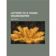 Letters to a Young Housekeeper by Prince, Jane, 9781154480788