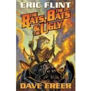The Rats, the Bats & the Ugly by Flint, Eric; Freer, Dave, 9781416520788