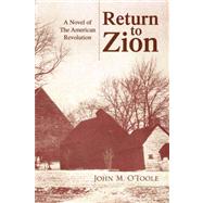 Return to Zion by O'Toole, John M., 9781436320788