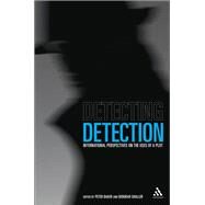 Detecting Detection International Perspectives on the Uses of a Plot by Baker, Peter; Shaller, Deborah, 9781441100788