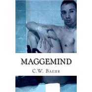 Maggemind by Baehr, C. W., 9781514390788