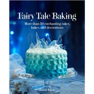 Fairy Tale Baking by Khan, Ramla, 9781566560788