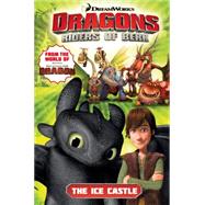 Dragons Riders of Berk: The Ice Castle by LAWRENCE, JACK, 9781782760788