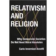 Relativism and Religion by Accetti, Carlo Invernizzi, 9780231170789