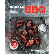 Korean BBQ Master Your Grill in Seven Sauces [A Cookbook] by Kim, Bill; Ram, Chandra, 9780399580789