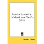Tractate Sanhedrin : Mishnah and Tosefta (1919) by Danby, Herbert, 9780548760789