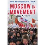 Moscow in Movement by Greene, Samuel A., 9780804790789