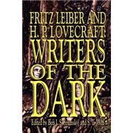 Fritz Leiber and H. P. Lovecraft : Writers of the Dark by Szumskyj, Ben J. S.; Joshi, S. T., 9780809500789