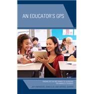An Educator's GPS Fending Off the Free Market of Schooling for America's Students by Swensson, Jeff; Ellis, John; Shaffer, Michael, 9781475850789