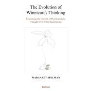 The Evolution of Winnicott's Thinking by Spelman, Margaret Boyle, 9781782200789