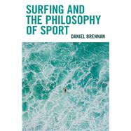 Surfing and the Philosophy of Sport by Brennan, Daniel, 9781793640789