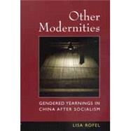 Other Modernities by Rofel, Lisa, 9780520210790