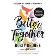 Better Together by George, Rusty; Wilhite, Jud, 9780764230790