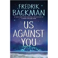 Us Against You by Backman, Fredrik; Smith, Neil, 9781501160790