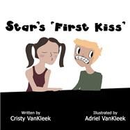 Stars First Kiss by Vankleek, Cristy; Vankleek, Adriel, 9781973640790
