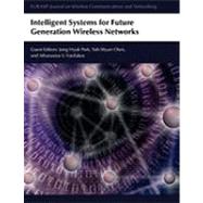 Intelligent Systems for Future Generation Wireless Networks by Park, Jong Hyuk; Chen, Yuh-Shyan; Vasilakos, Athanasios V., 9789774540790