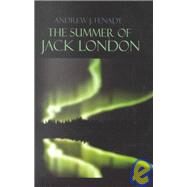 The Summer of Jack London by Fenady, Andrew J., 9780786240791