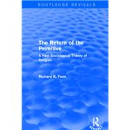 Revival: The Return of the Primitive (2001) by Richard K. Fenn, 9781351740791
