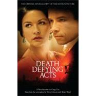 Death Defying Acts A Novelization by Cox, Greg, 9781416560791