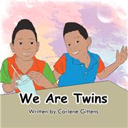 We Are Twins by Carlene Gittens, 9781499040791