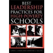 Best Leadership Practices for High-Poverty Schools by Lyman, Linda L.; Villani, Christine J., 9781578860791