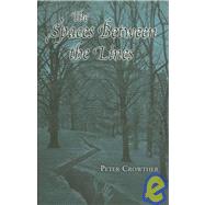 The Spaces Between the Lines by Crowther, Peter, 9781596060791