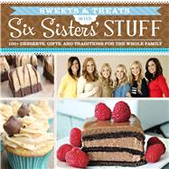 Sweets & Treats With Six Sisters' Stuff by Six Sisters' Stuff, 9781629720791